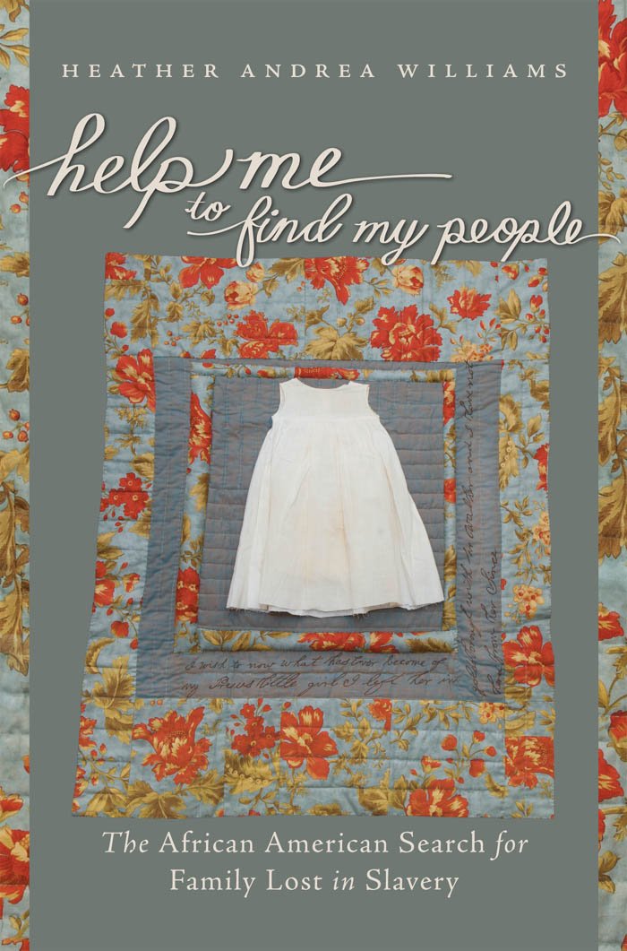 Help Me to Find My People: The African American Search for Family Lost in Slavery book cover