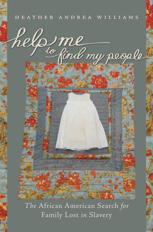 Help Me to Find My People: The African American Search for Family Lost in Slavery book cover