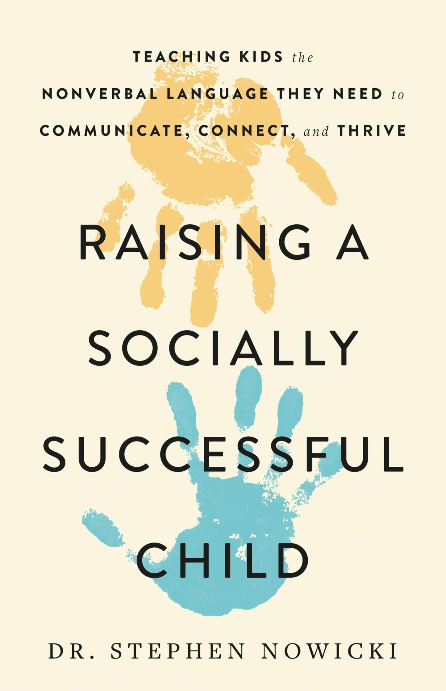 Raising a Socially Successful Child: Teaching Kids the Nonverbal Language They Need to Communicate, Connect, and Thrive book cover