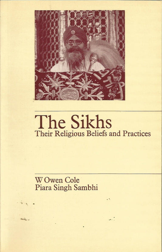 Sikhs: Their Religious Beliefs and Practices