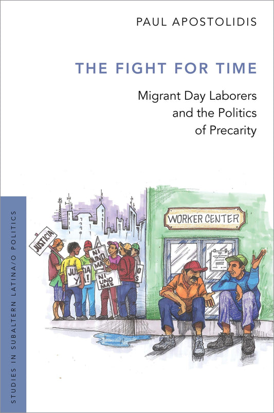 Fight for Time: Migrant Day Laborers and the Politics of Precarity book cover