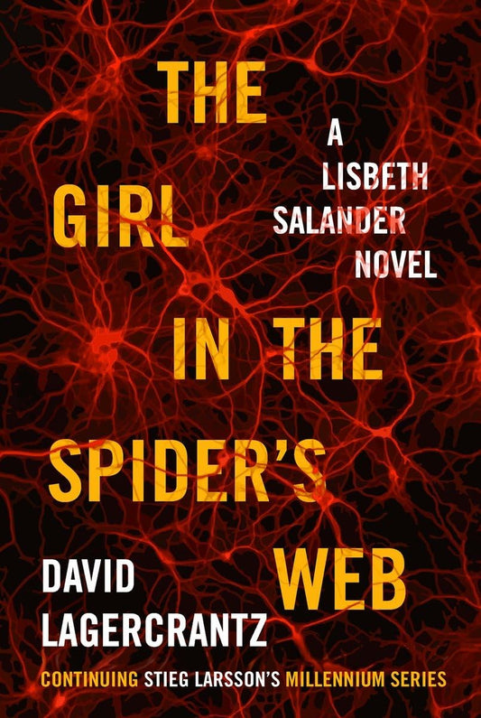 Girl in the Spider's Web: A Lisbeth Salander Novel, Continuing Stieg Larsson's Millennium Series