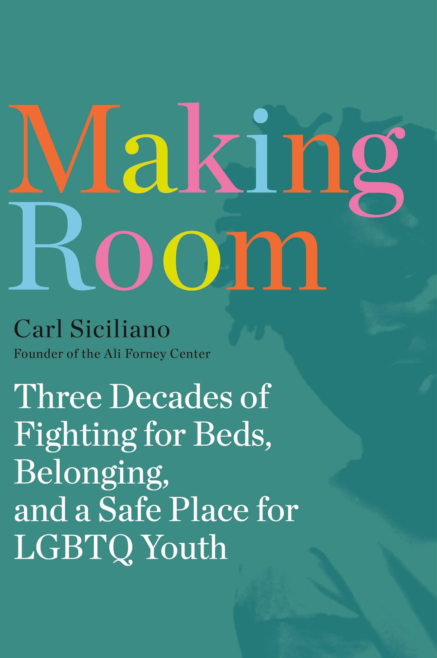 Making Room: Three Decades of Fighting for Beds, Belonging, and a Safe Place for LGBTQ Youth book cover
