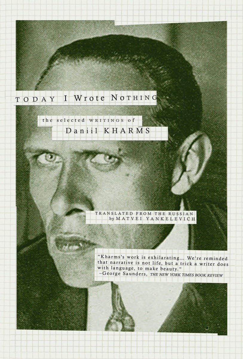 Today I Wrote Nothing: The Selected Writings of Daniil Kharms