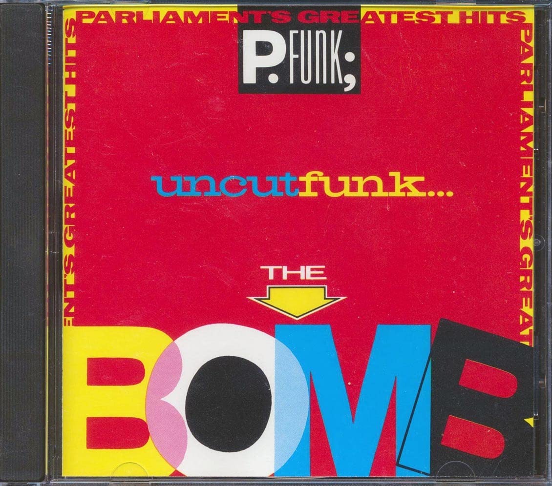 Parliament's Greatest Hits -- Uncut Funk...The Bomb