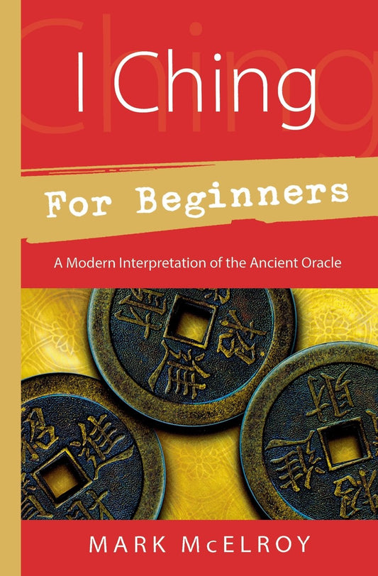 I Ching for Beginners: A Modern Interpretation of the Ancient Oracle book cover