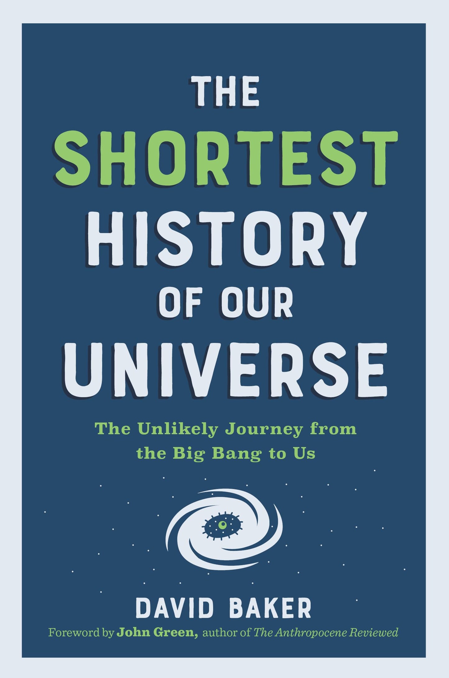 Shortest History of Our Universe: The Unlikely Journey from the Big Bang to Us book cover