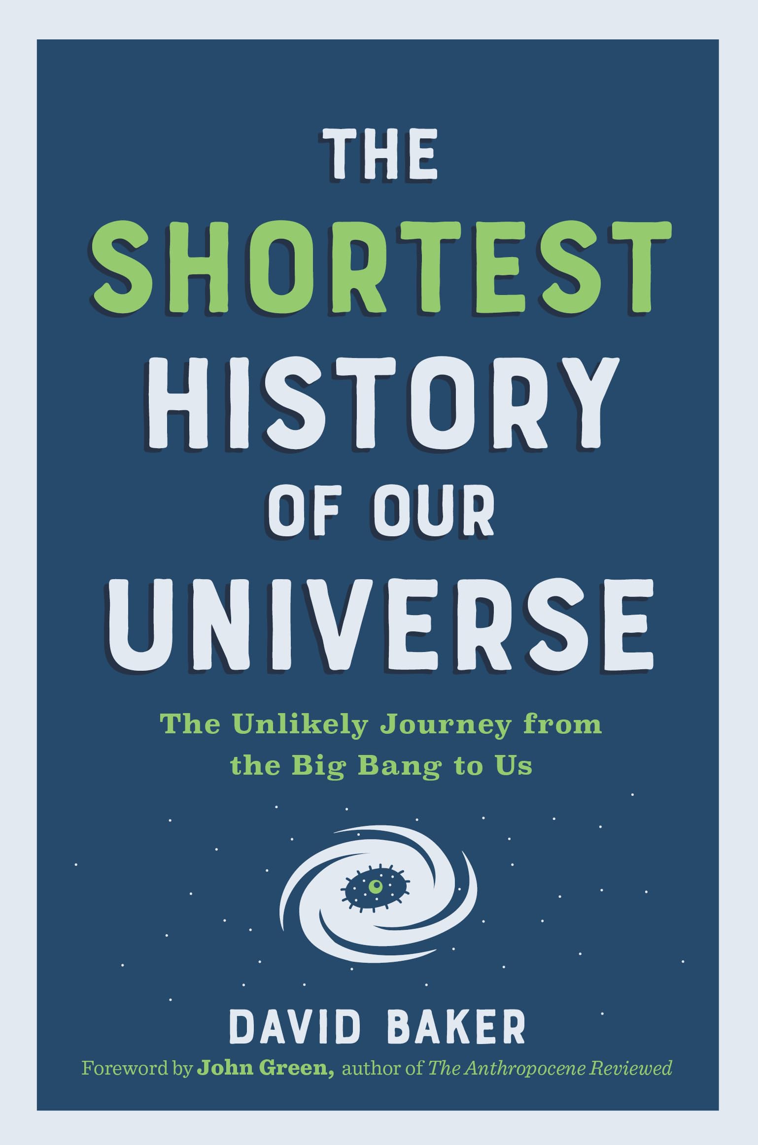 Shortest History of Our Universe: The Unlikely Journey from the Big Bang to Us book cover