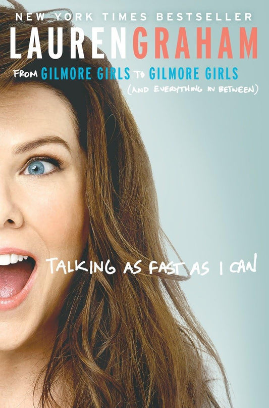 Talking as Fast as I Can: From Gilmore Girls to Gilmore Girls (and Everything in Between) book cover