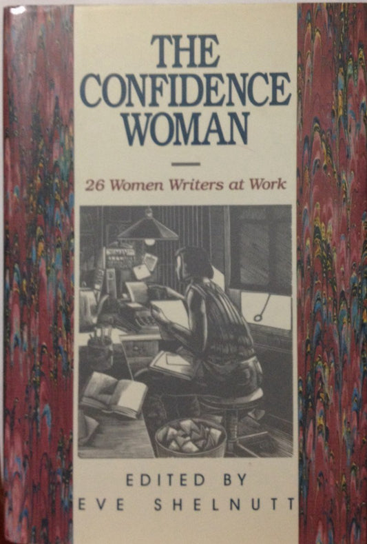 Confidence Woman: 26 Women Writers at Work