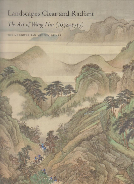 Landscapes Clear and Radiant: The Art of Wang Hui (1632-1717) book cover
