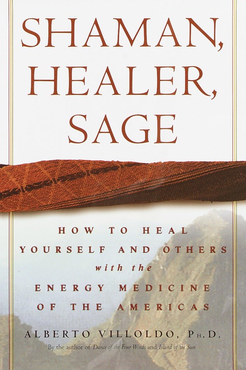 Shaman, Healer, Sage: How to Heal Yourself and Others with the Energy Medicine of the Americas book cover