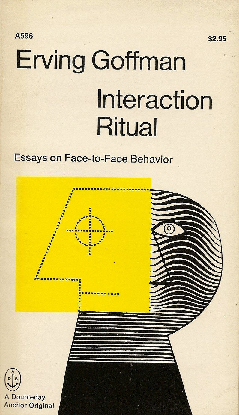 Interaction Ritual: Essays on Face-To-Face Behavior book cover