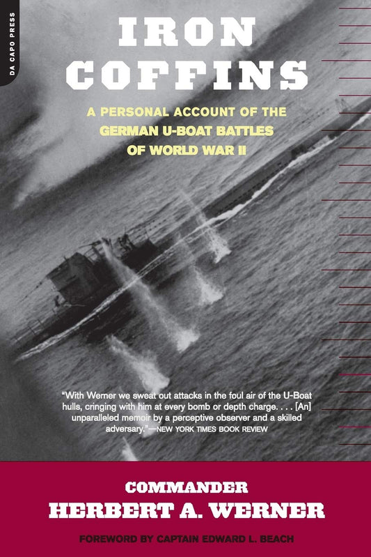 Iron Coffins: A Personal Account of the German U-Boat Battles of World War II