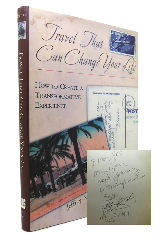 Travel That Can Change Your Life: How to Create a Transformative Experience