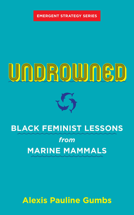 Undrowned: Black Feminist Lessons from Marine Mammals book cover