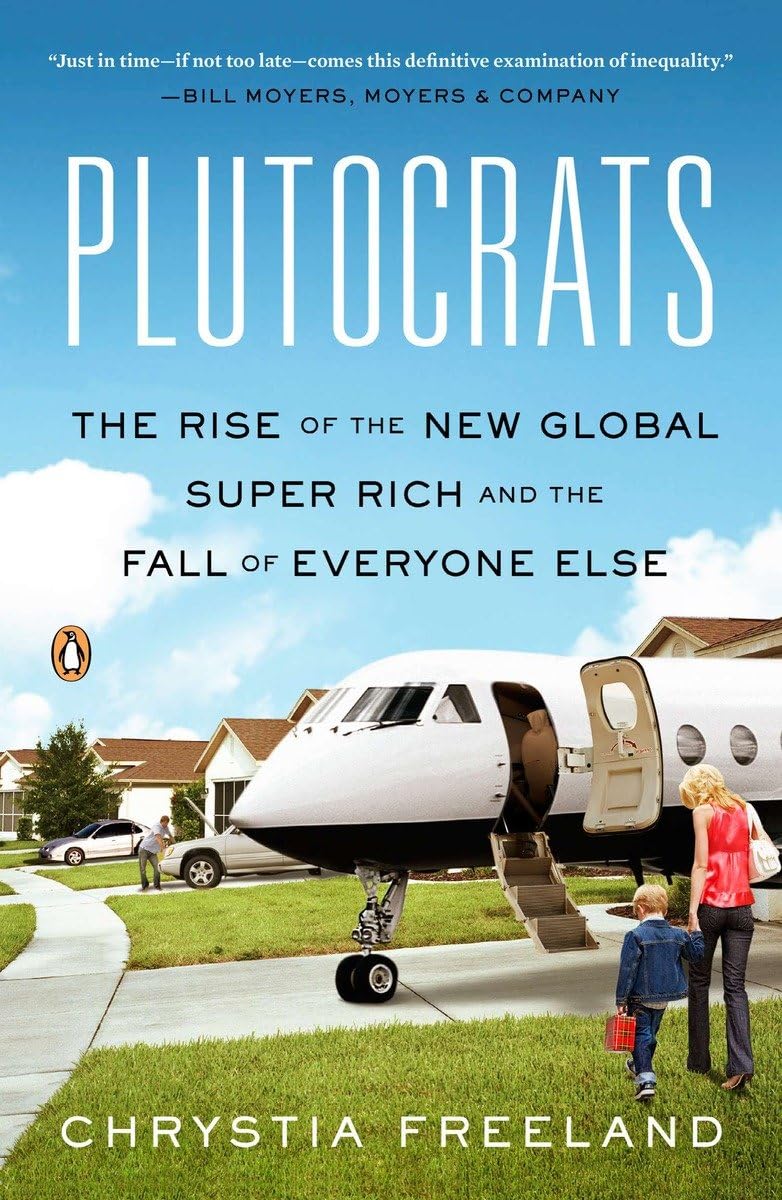 Plutocrats: The Rise of the New Global Super-Rich and the Fall of Everyone Else book cover