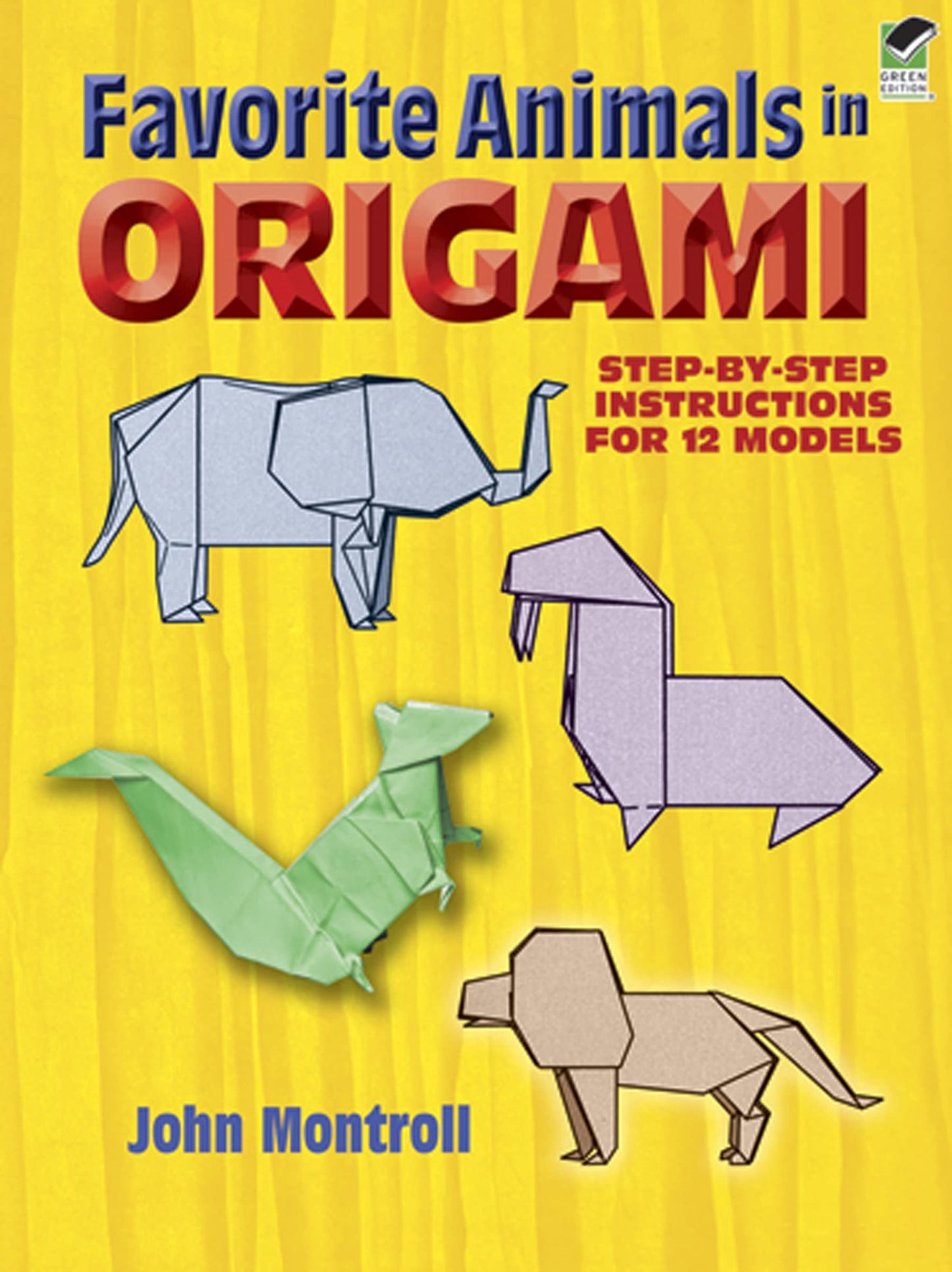 Favorite Animals in Origami: Step-By-Step Instructions for 12 Models (Green) book cover