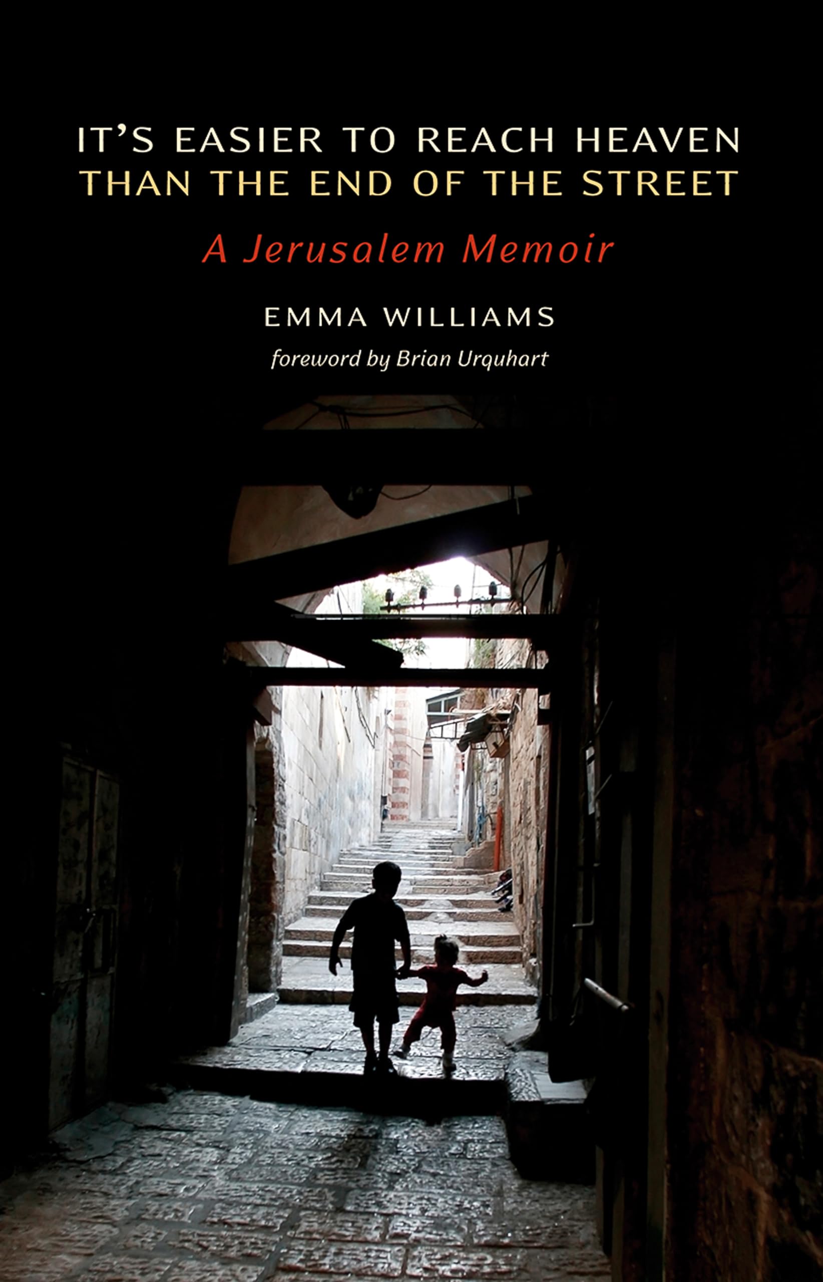 It's Easier to Reach Heaven Than the End of the Street: A Jerusalem Memoir book cover