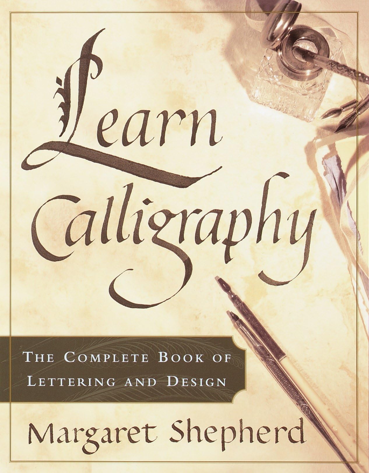 Learn Calligraphy: The Complete Book of Lettering and Design book cover