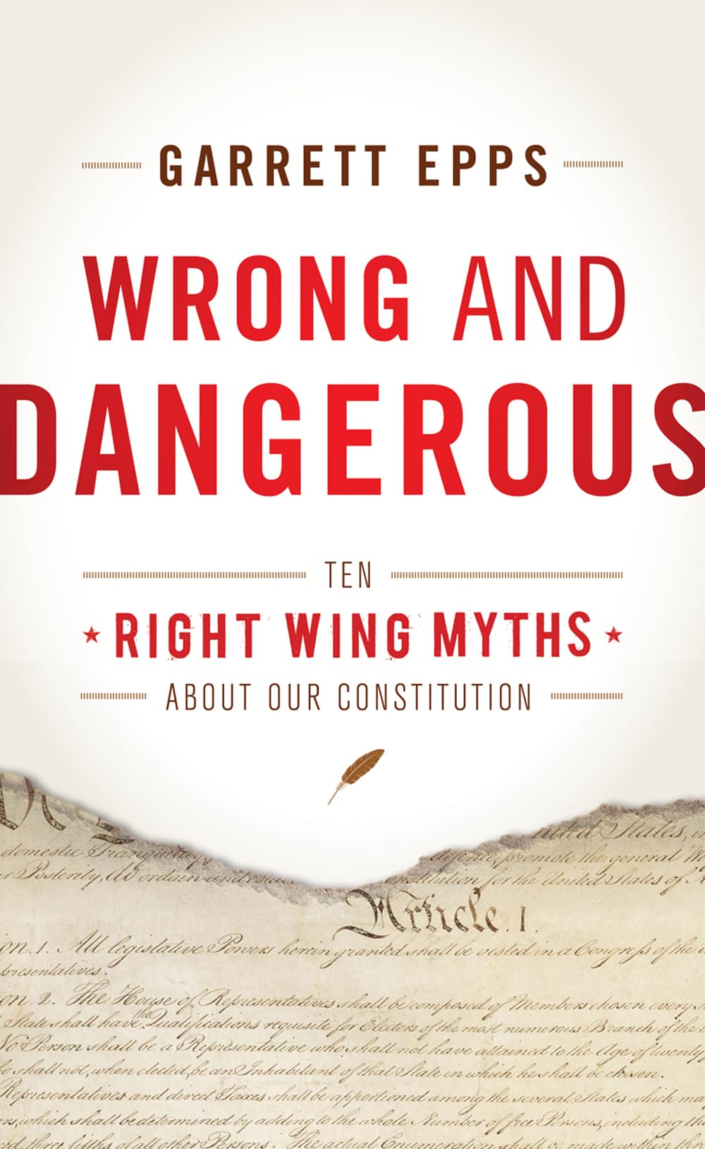 Wrong and Dangerous: Ten Right-Wing Myths about Our Constitution