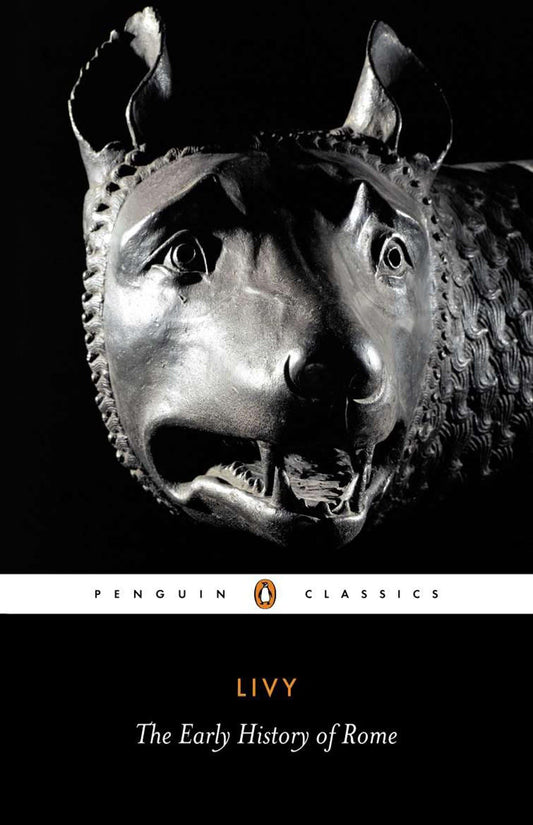 Early History of Rome: Books I-V of the History of Rome from Its Foundation