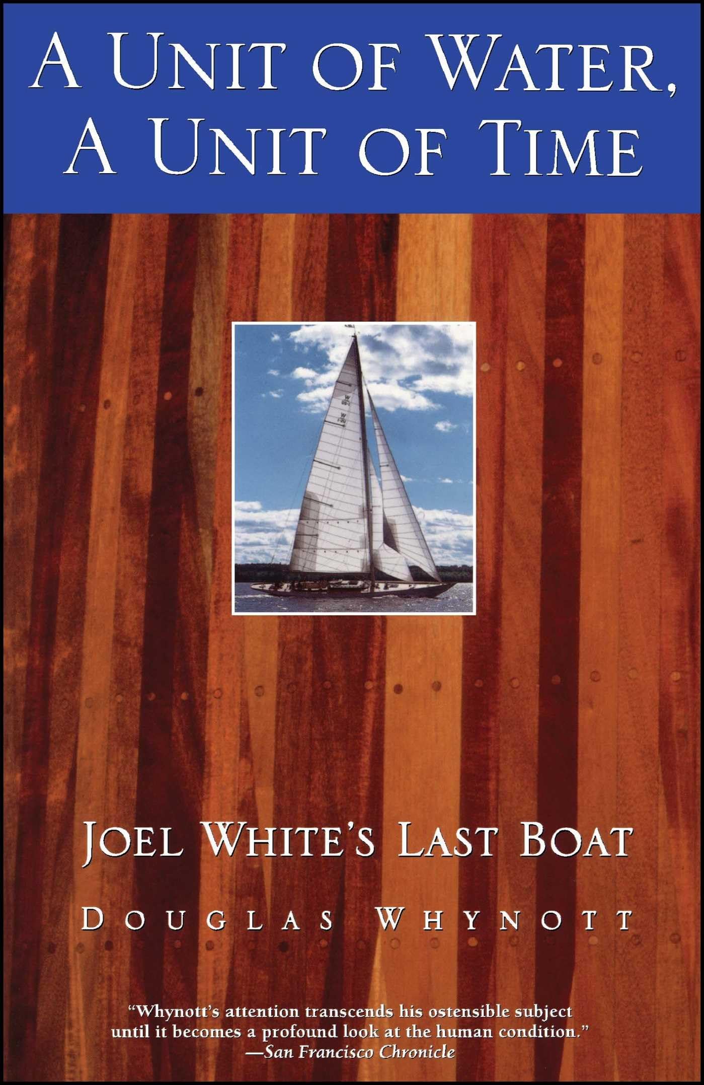 Unit of Water, a Unit of Time: Joel White's Last Boat book cover