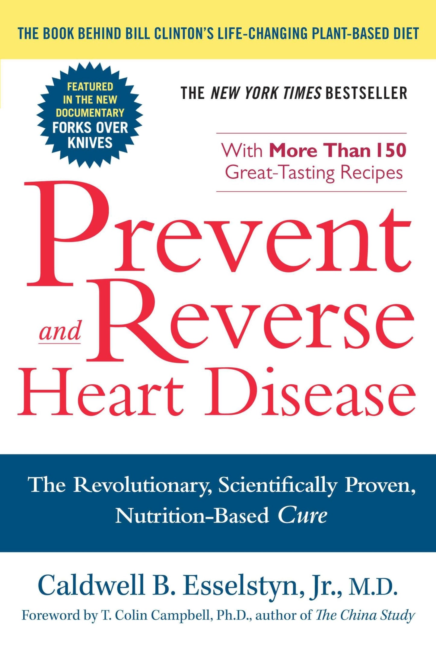 Prevent and Reverse Heart Disease: The Revolutionary, Scientifically Proven, Nutrition-Based Cure book cover