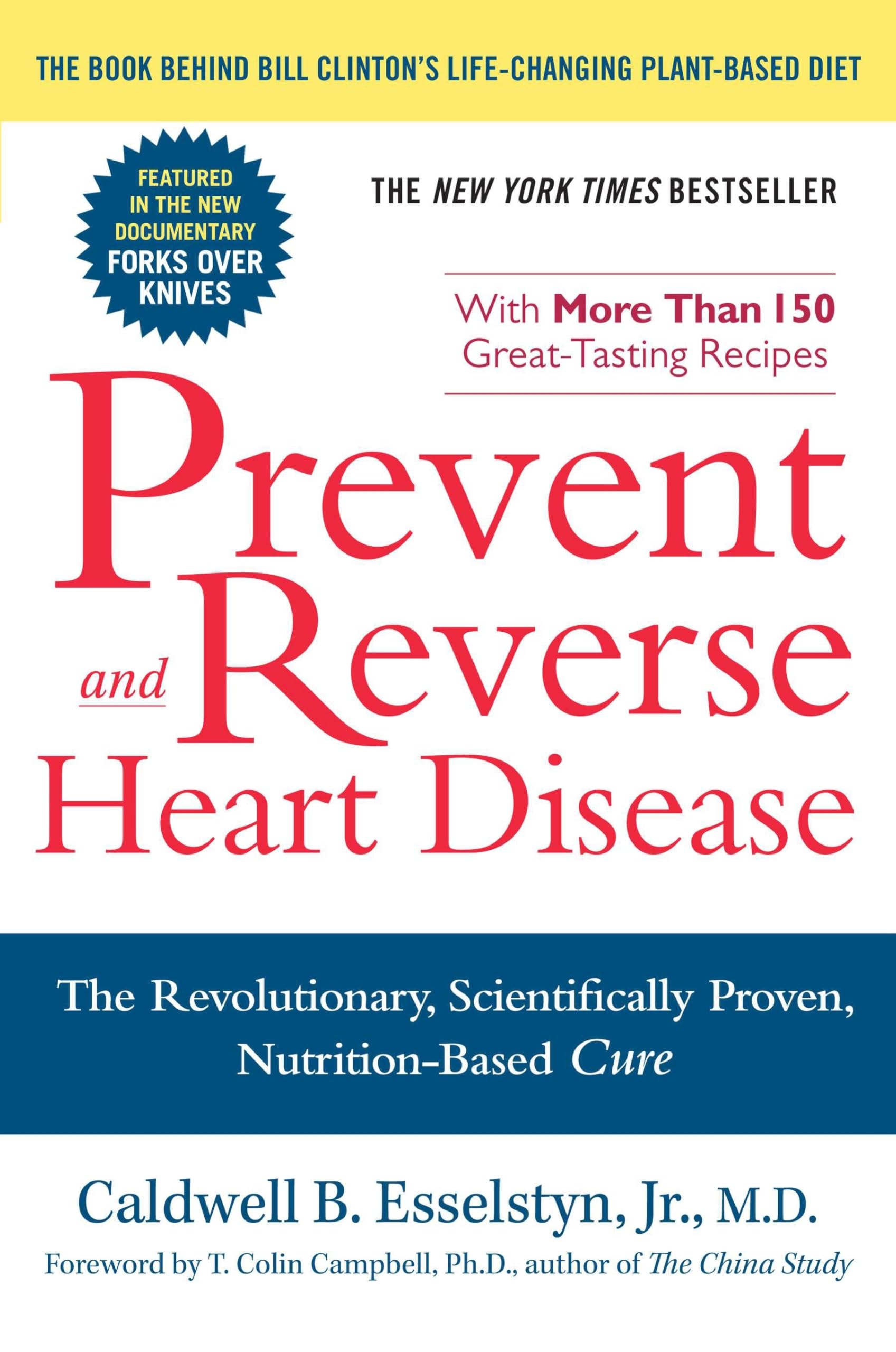 Prevent and Reverse Heart Disease: The Revolutionary, Scientifically Proven, Nutrition-Based Cure book cover