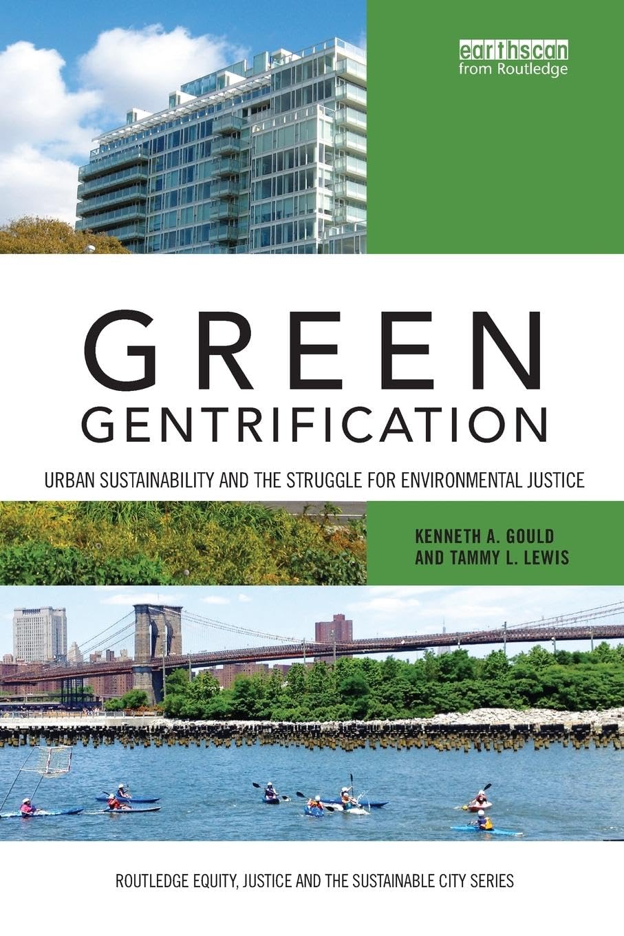 Green Gentrification: Urban Sustainability and the Struggle for Environmental Justice