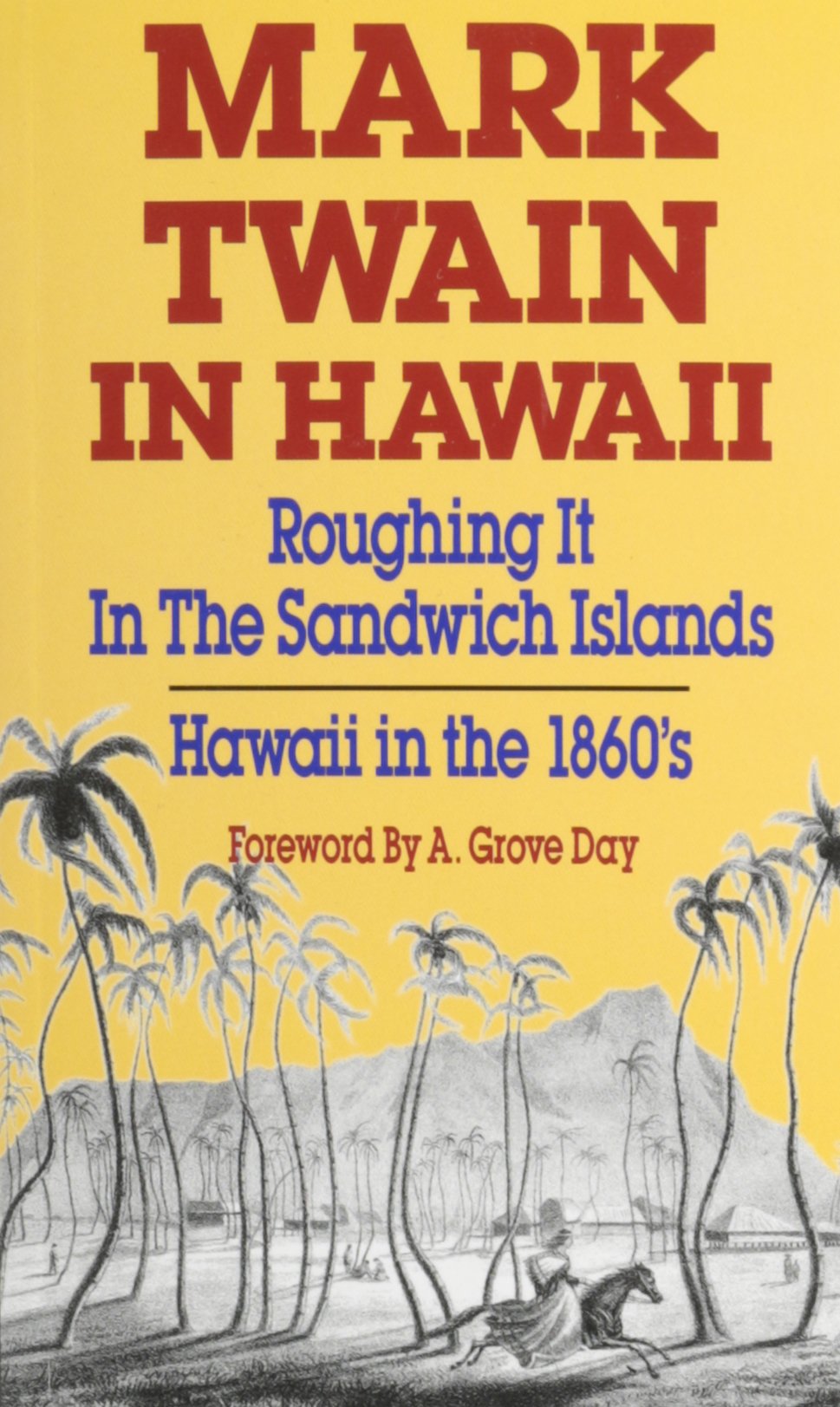Mark Twain in Hawaii: Roughing It in the Sandwich Islands: Hawaii in the 1860s (Revised) (Revised) book cover