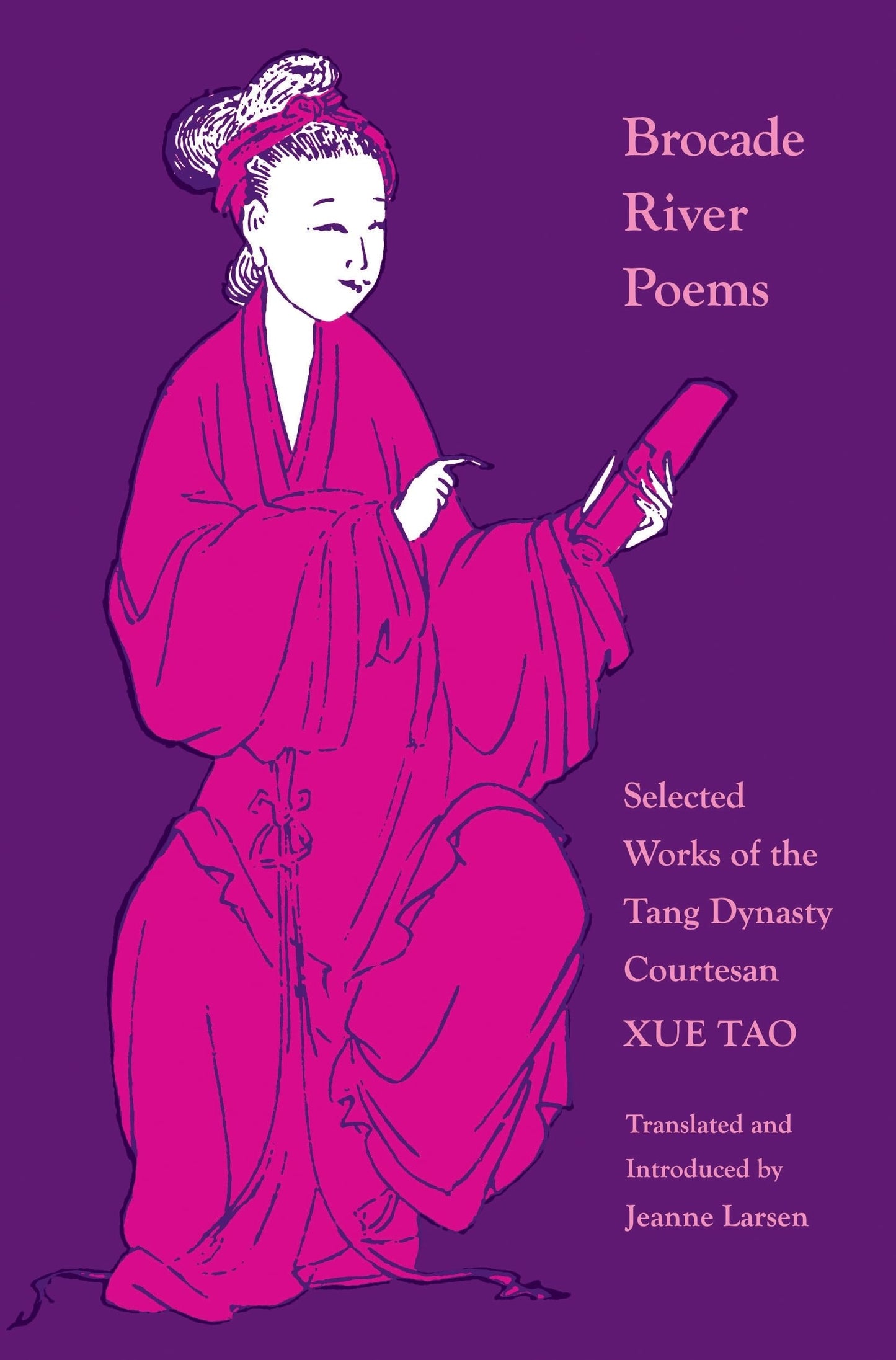 Brocade River Poems: Selected Works of the Tang Dynasty Courtesan book cover