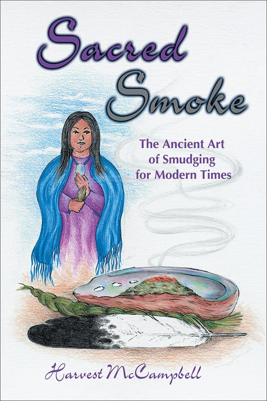 Sacred Smoke: The Ancient Art of Smudging for Modern Times book cover