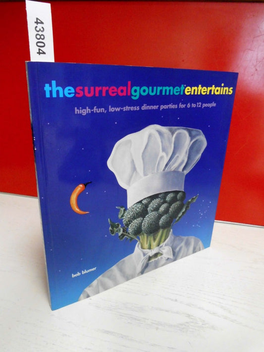 Surreal Gourmet Entertains: High-Fun, Low-Stress Dinner Parties for 6 to 12 People book cover