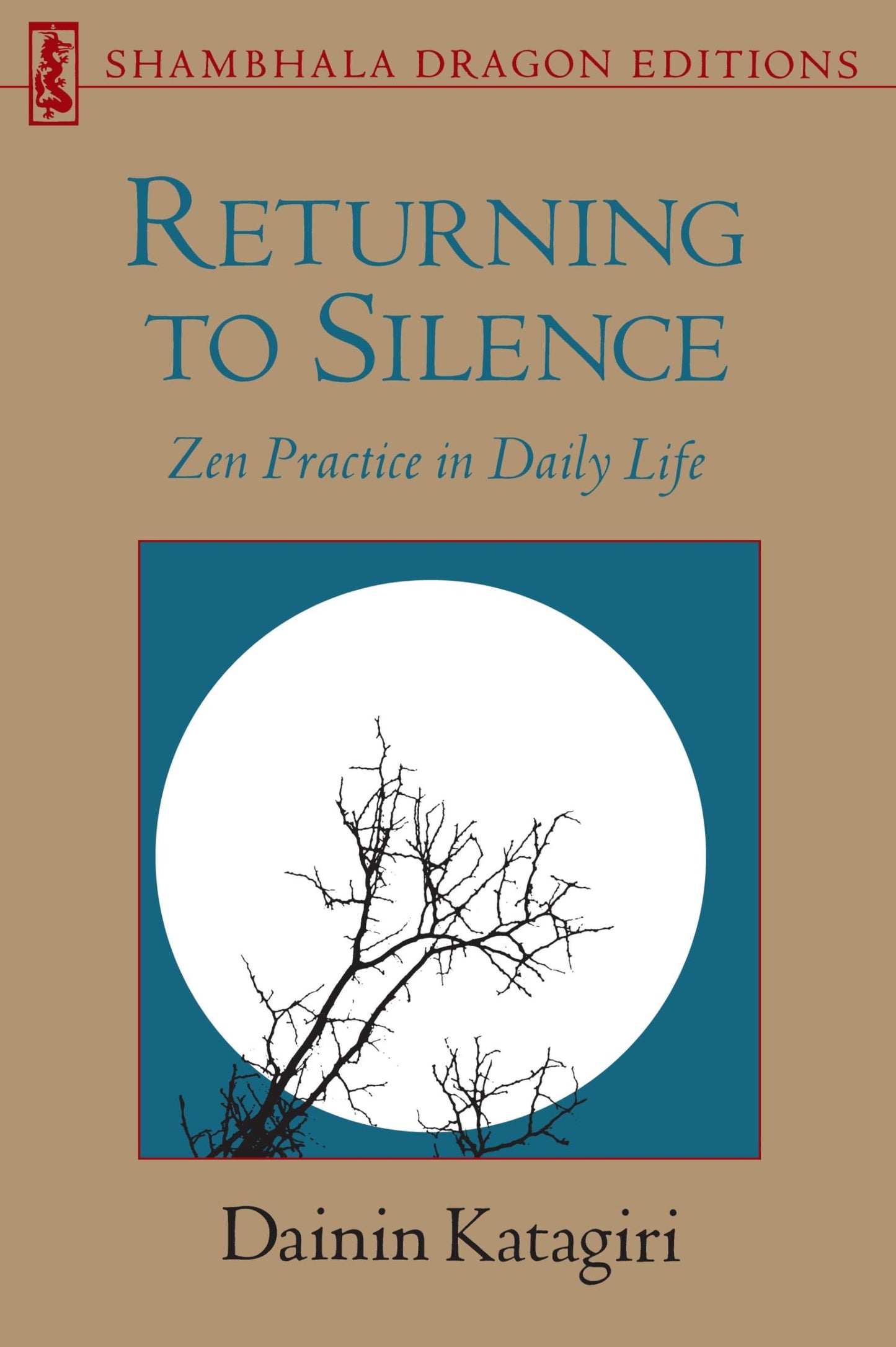 Returning to Silence: Zen Practice in Daily Life