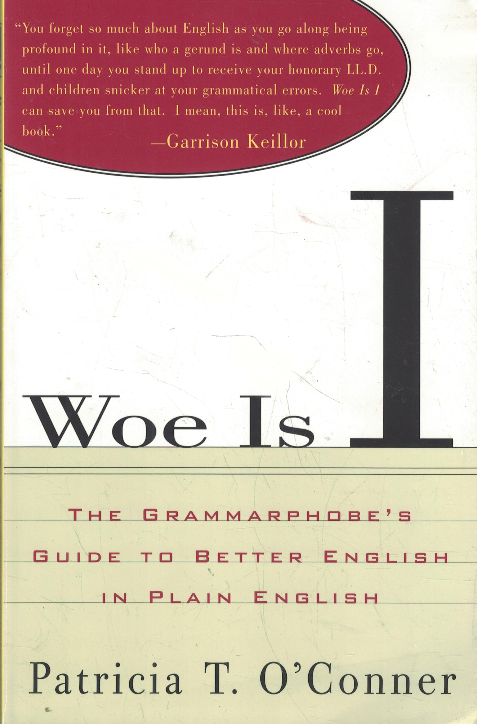 Woe is I: The Grammarphobe's Guide to Better English in Plain English book cover