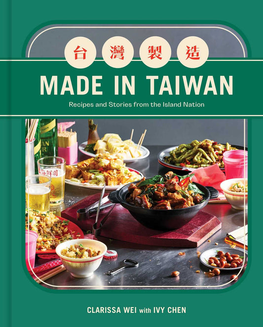 Made in Taiwan: Recipes and Stories from the Island Nation (a Cookbook) book cover