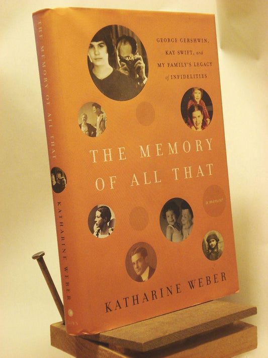 Memory of All That: George Gershwin, Kay Swift, and My Family's Legacy of Infidelities