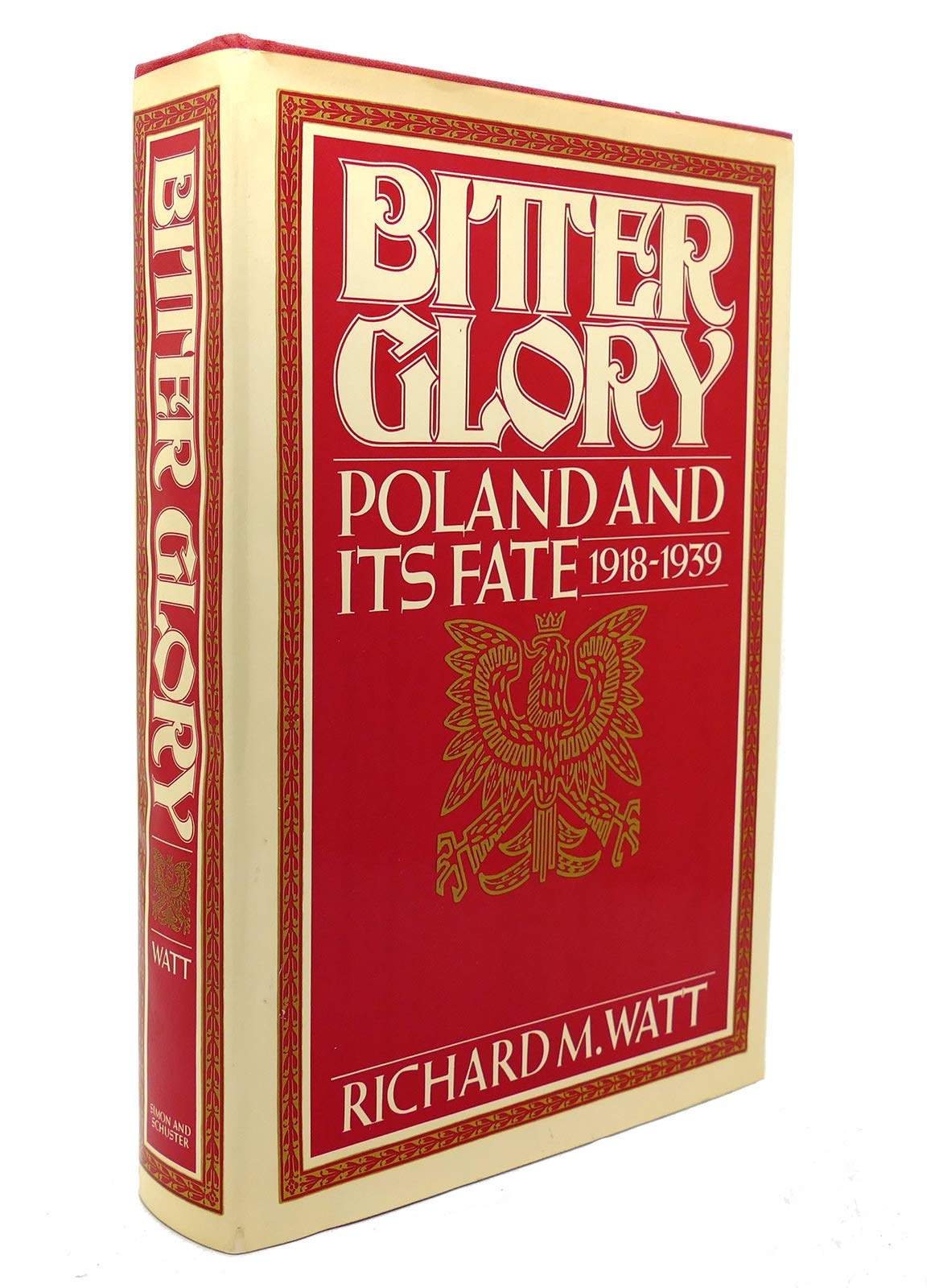 Bitter Glory: Poland and Its Fate (1918-1939) book cover
