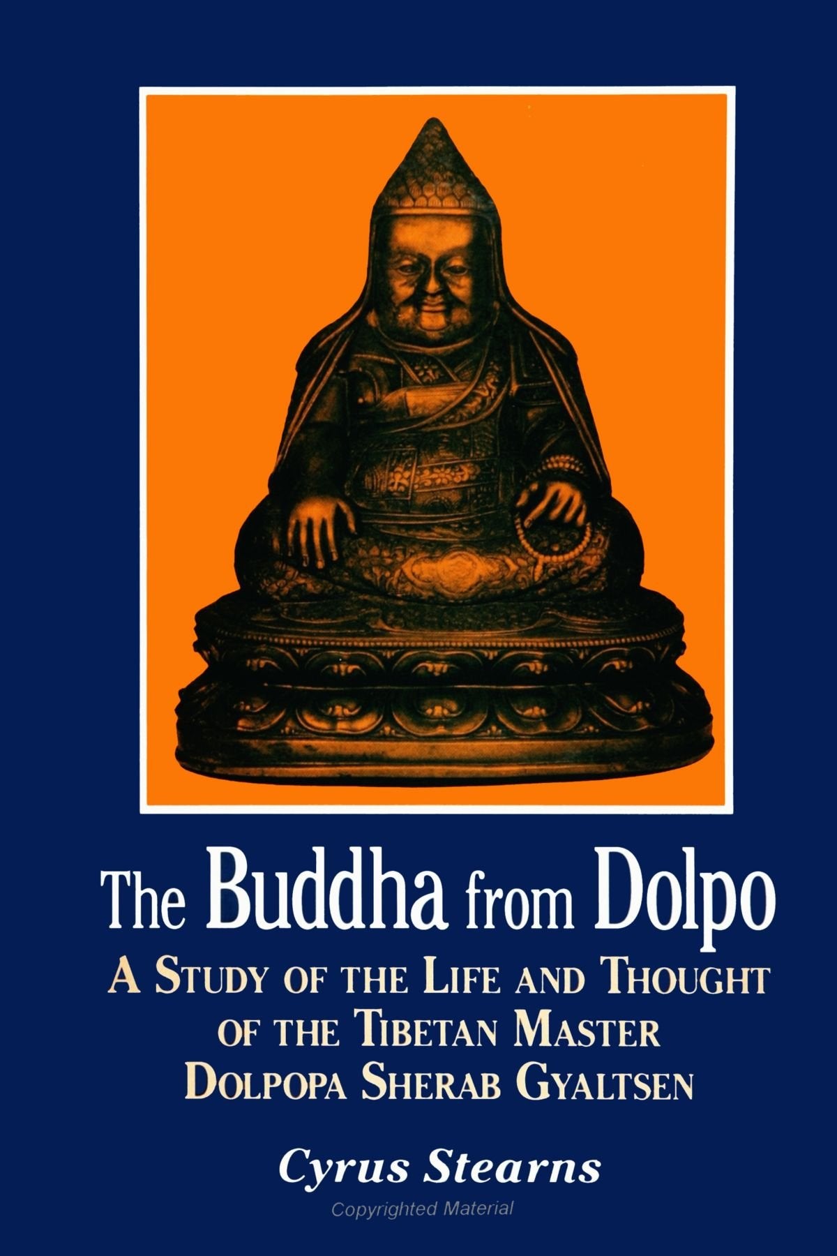 The Buddha from Dolpo: A Study of the Life and Thought of the Tibetan Master Dolpopa Sherab Gyaltsen (SUNY Series in Buddhist Studies) book cover