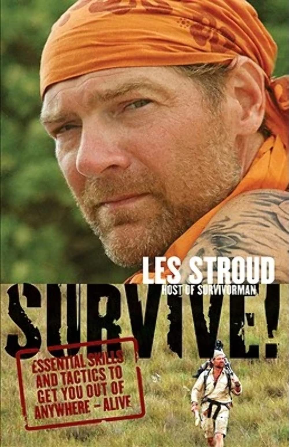 Survive!: Essential Skills and Tactics to Get You Out of Anywhere - Alive book cover