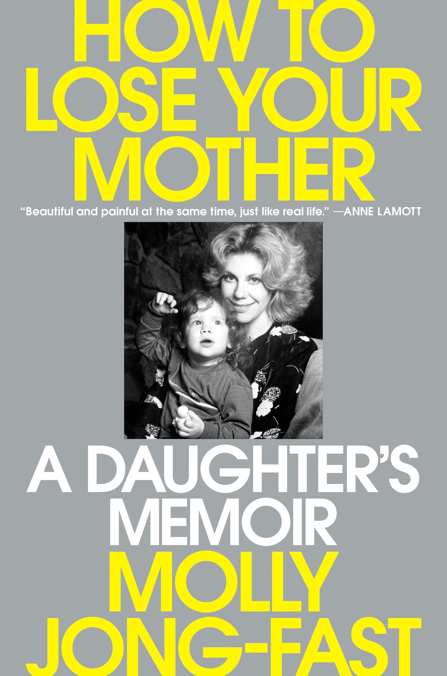 How to Lose Your Mother: A Daughter's Memoir book cover