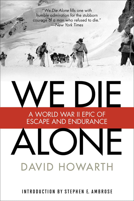 We Die Alone: A WWII Epic of Escape and Endurance book cover
