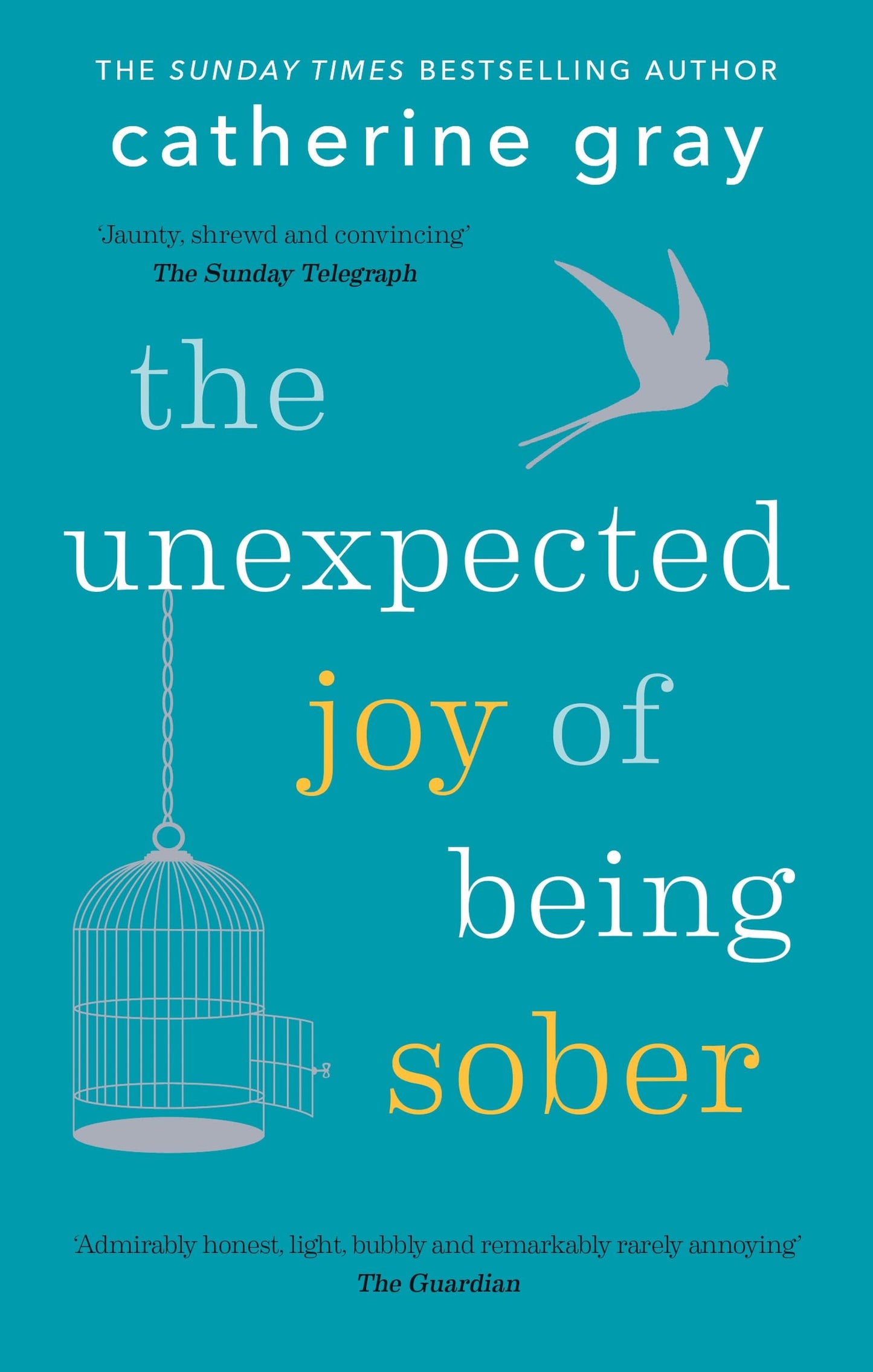 Unexpected Joy of Being Sober: Discovering a Happy, Healthy, Wealthy Alcohol-Free Life book cover
