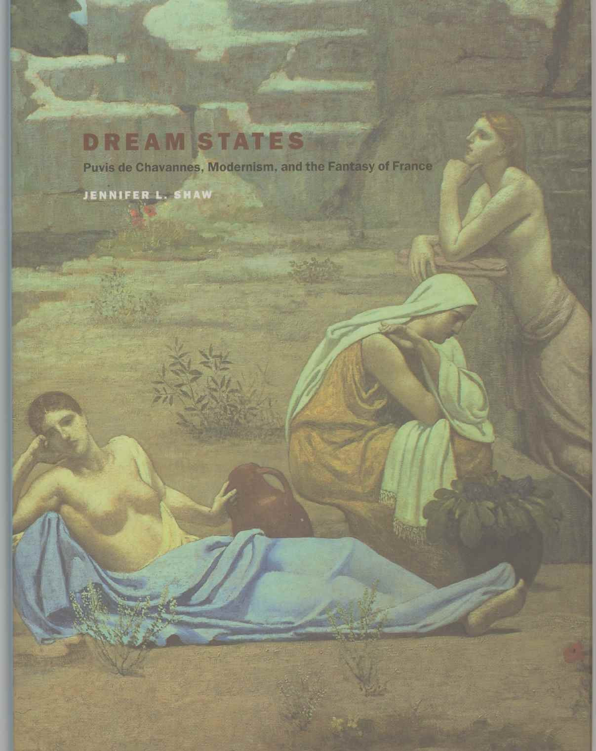 Dream States: Puvis de Chavannes, Modernism, and the Fantasy of France