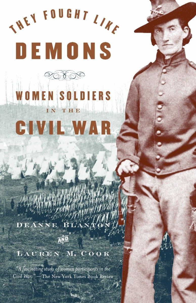 They Fought Like Demons: Women Soldiers in the Civil War book cover