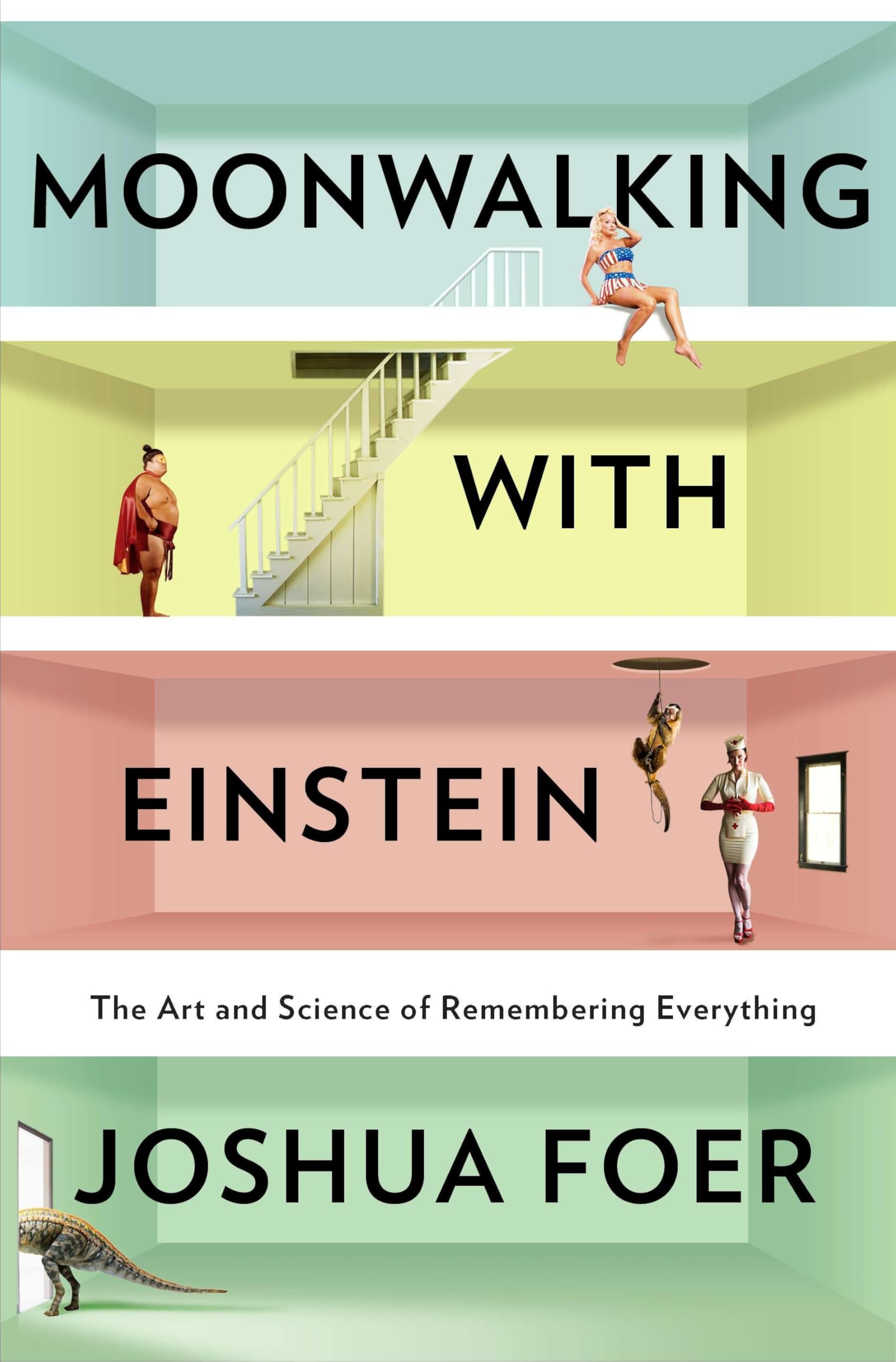 Moonwalking with Einstein: The Art and Science of Remembering Everything book cover