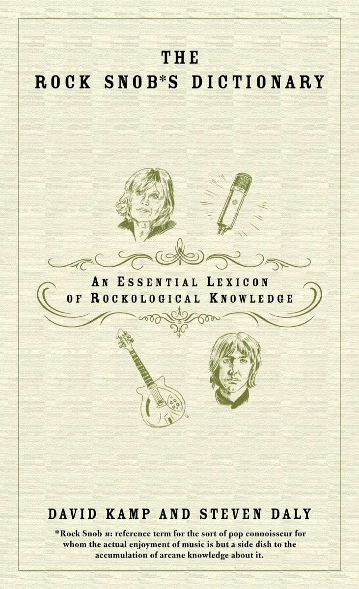 Rock Snob's Dictionary: An Essential Lexicon of Rockological Knowledge book cover