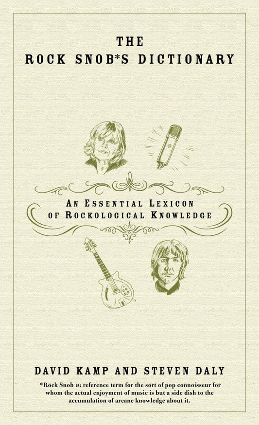 Rock Snob's Dictionary: An Essential Lexicon of Rockological Knowledge book cover