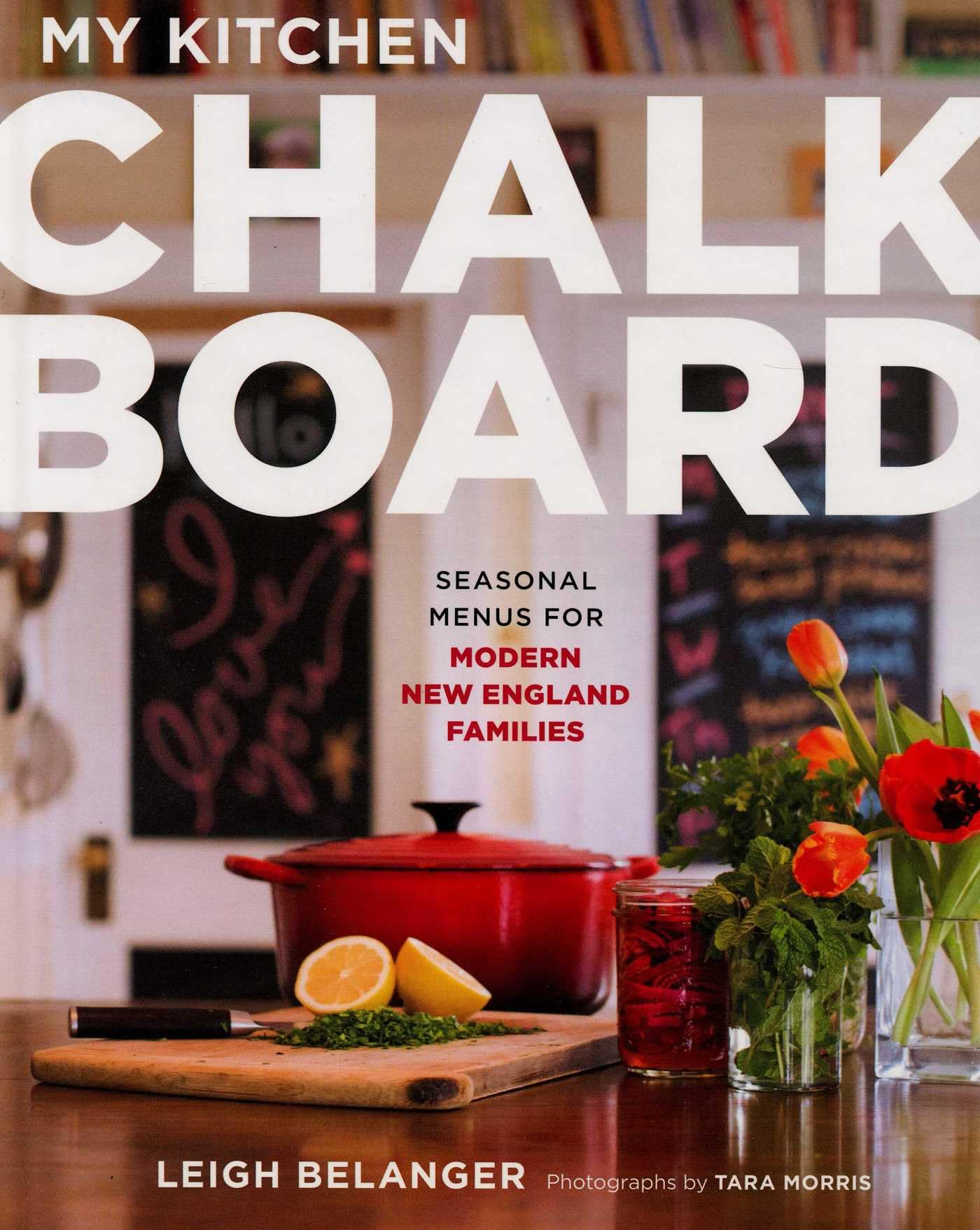 My Kitchen Chalkboard: Seasonal Menus for Modern New England Families book cover